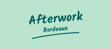 Afterwork Bordeaux - Agence LUCIE