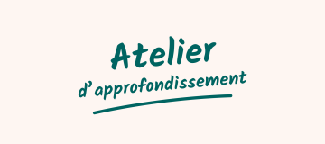 atelier d'approfondissement